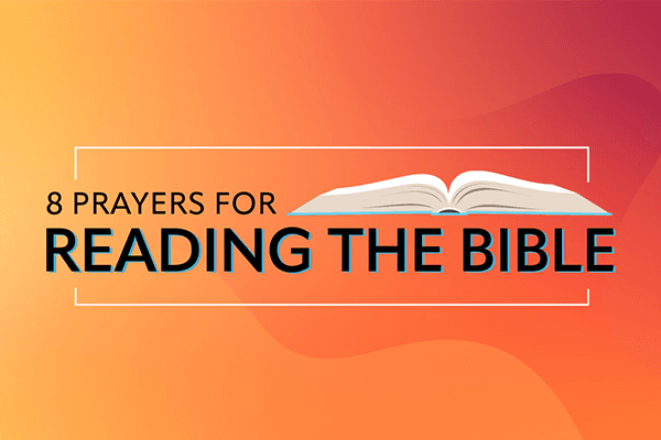 8 Prayers for Reading the Bible