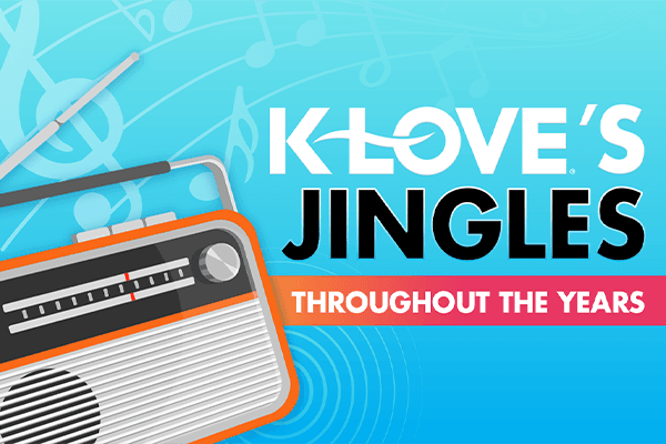 K-Love's jingles throughout the years