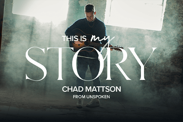 This Is My Story with Chad Mattson from Unspoken