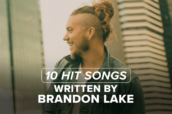 10 Hit Songs Written by Brandon Lake