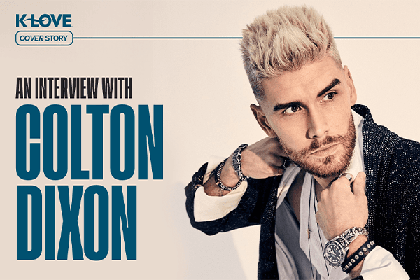 K-LOVE Cover Story: An Interview with Colton Dixon