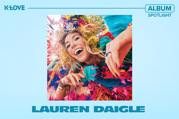 Lauren Daigle Album Spotlight