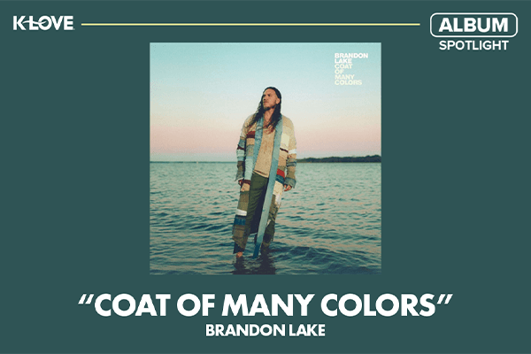K-LOVE Album Spotlight: "Coat of Many Colors" Brandon Lake