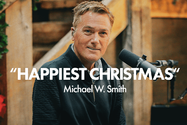 "Happiest Christmas" Michael W. Smith