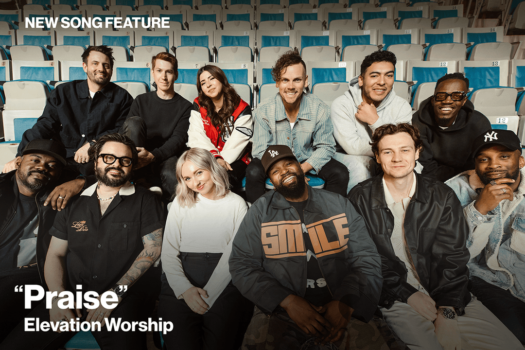 New Song Feature: "Praise" Elevation Worship