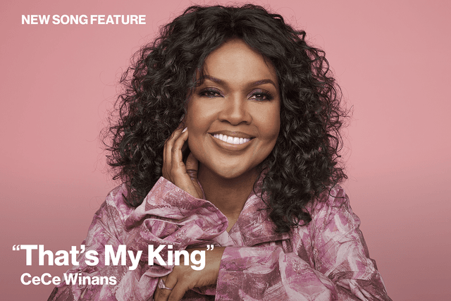 New Song Feature: "That's My King" CeCe Winans
