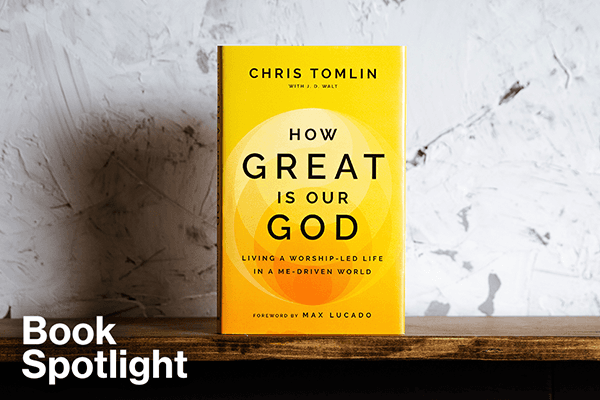 Book Spotlight: How Great is Our God - Chris Tomlin