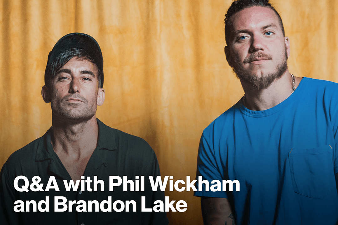 Q&A with Phil Wickham and Brandon Lake