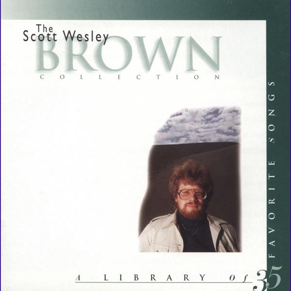The Scott Wesley Brown Collection: A Library of 35 Favorite Song