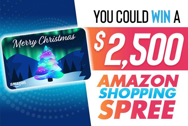 you could win a $2500 amazon shopping spree