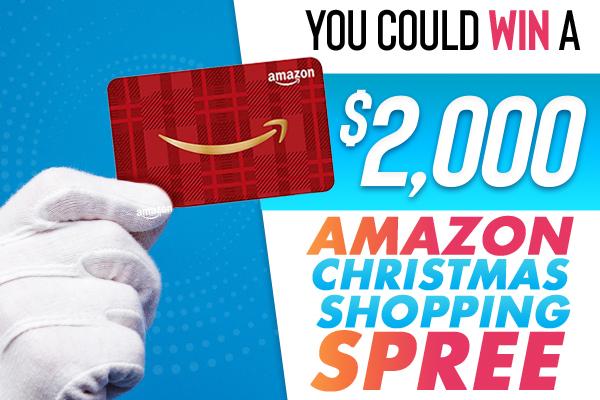 you could win a 2000 amazon christmas shopping spree