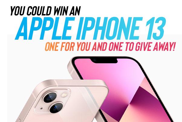 you could win an iphone 13. One for you and one to give away!
