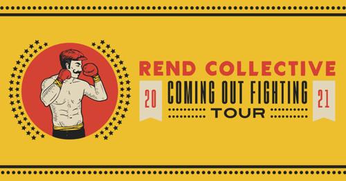Rend Collective - Coming Out Fighting Tour